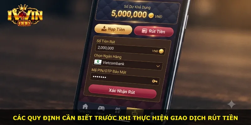 Các quy định cần biết trước khi thực hiện giao dịch rút tiền