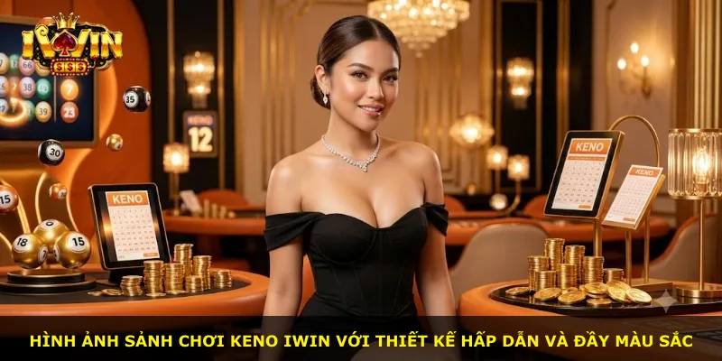 Hình ảnh sảnh chơi Keno iWin với thiết kế hấp dẫn và đầy màu sắc