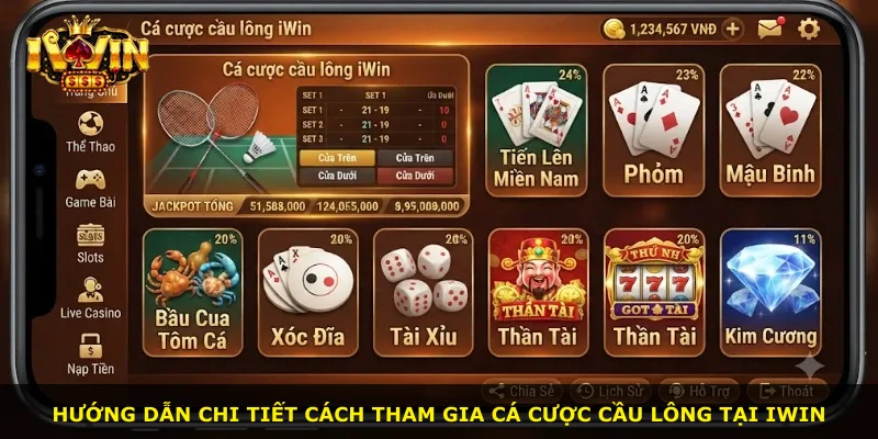 Hướng dẫn chi tiết cách tham gia cá cược cầu lông tại iWin