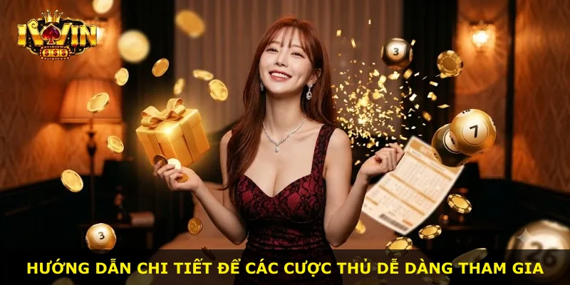Hướng dẫn chi tiết để các cược thủ dễ dàng tham gia