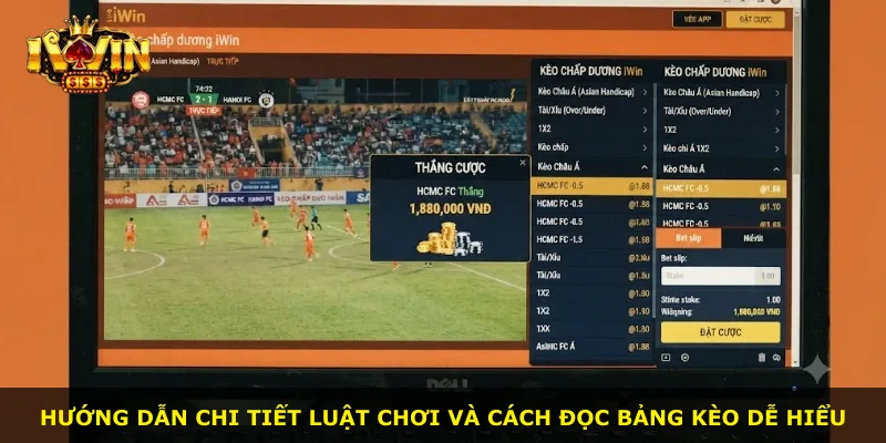 Hướng dẫn chi tiết luật chơi và cách đọc bảng kèo dễ hiểu