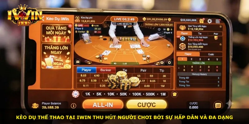 Kèo dụ thể thao tại iWin thu hút người chơi bởi sự hấp dẫn và đa dạng