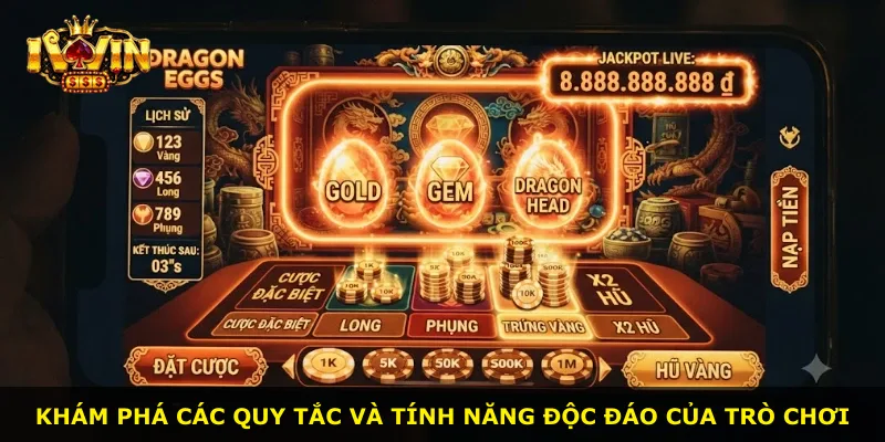 Khám phá các quy tắc và tính năng độc đáo của trò chơi