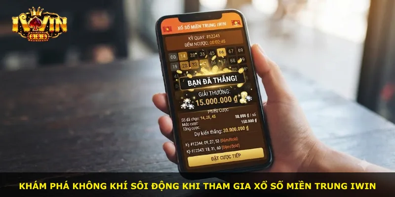 Khám phá không khí sôi động khi tham gia xổ số miền Trung iWin