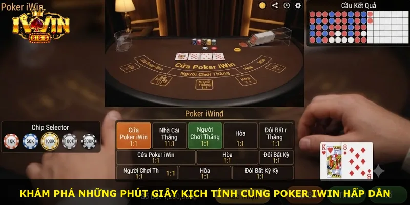 Khám phá những phút giây kịch tính cùng Poker iWin hấp dẫn