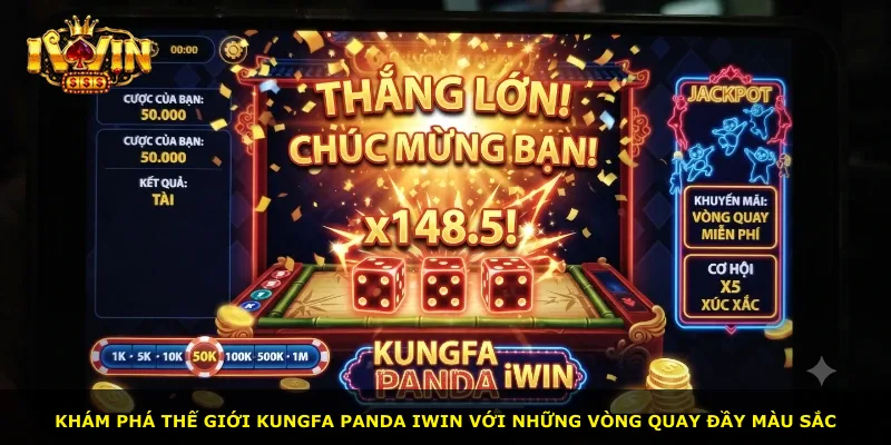 Khám phá thế giới Kungfa Panda iWin với những vòng quay đầy màu sắc