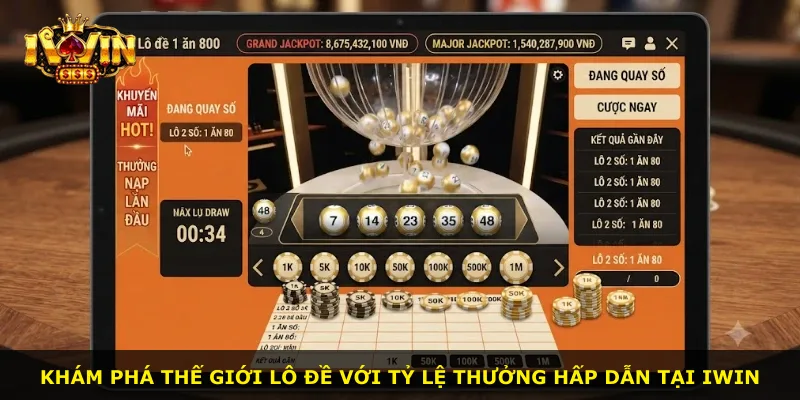 Khám phá thế giới lô đề với tỷ lệ thưởng hấp dẫn tại iWin