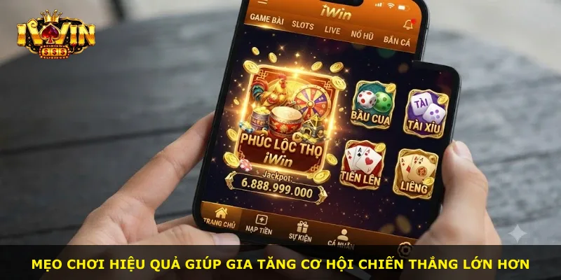 Mẹo chơi hiệu quả giúp gia tăng cơ hội chiến thắng lớn hơn