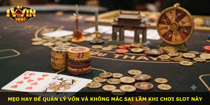 Mẹo hay để quản lý vốn và không mắc sai lầm khi chơi slot này