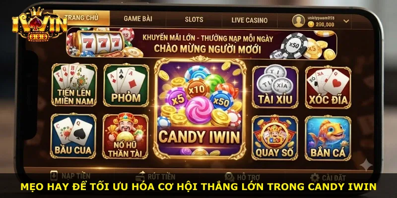 Mẹo hay để tối ưu hóa cơ hội thắng lớn trong Candy iWin