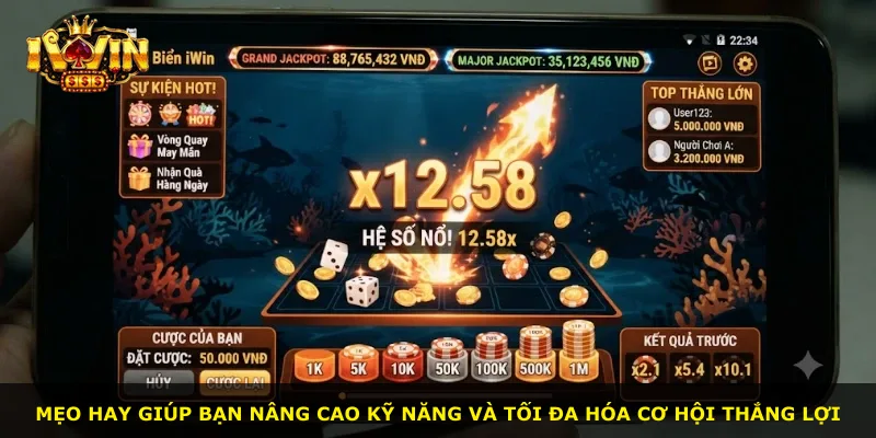 Mẹo hay giúp bạn nâng cao kỹ năng và tối đa hóa cơ hội thắng lợi