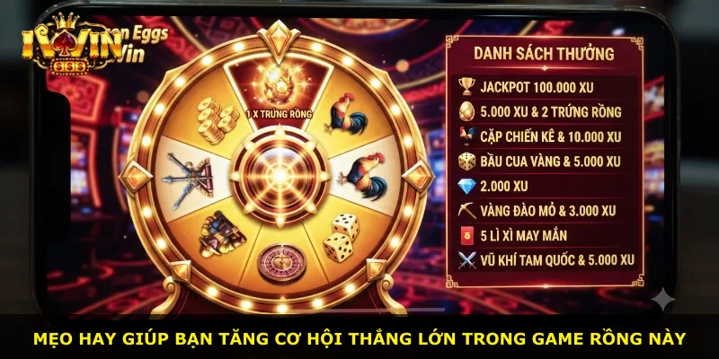 Mẹo hay giúp bạn tăng cơ hội thắng lớn trong game rồng này