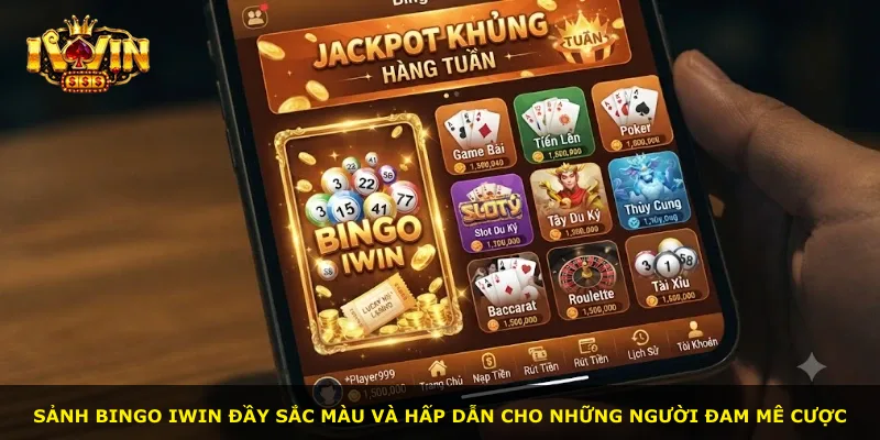 Sảnh Bingo iWin đầy sắc màu và hấp dẫn cho những người đam mê cược