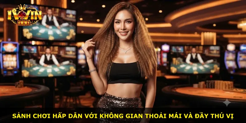 Sảnh chơi hấp dẫn với không gian thoải mái và đầy thú vị
