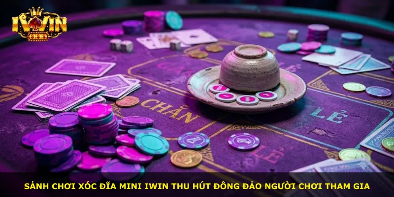 Sảnh chơi Xóc đĩa Mini iWin thu hút đông đảo người chơi tham gia