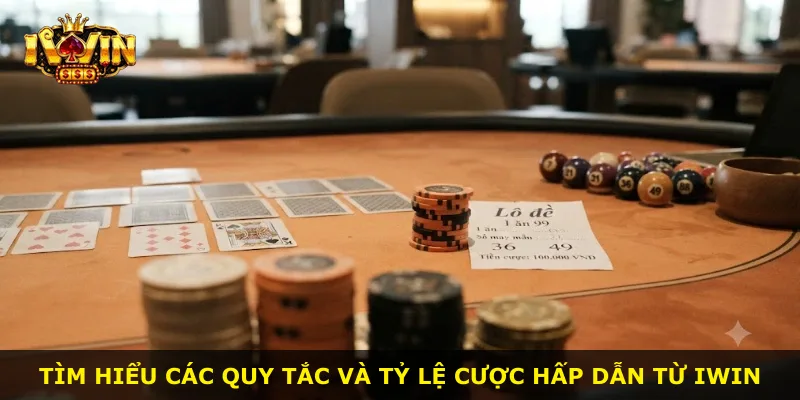 Tìm hiểu các quy tắc và tỷ lệ cược hấp dẫn từ iWin