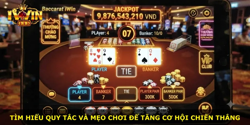 Tìm hiểu quy tắc và mẹo chơi để tăng cơ hội chiến thắng